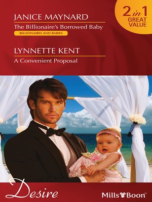 cover image of The Billionaire's Borrowed Baby / a Convenient Proposal